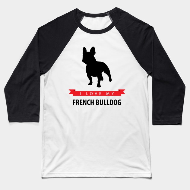 I Love My French Bulldog Baseball T-Shirt by millersye